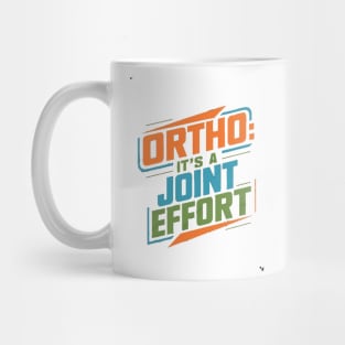 Ortho It's A Joint Effort Mug